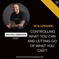 E170: Controlling What You Can and Letting Go of What You Cant | Trauma Healing Podcast