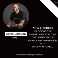 Unlocking The Superpowers of Your Lost Inner Child with Lindsay Mitchell at Unbroken Conference