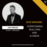 E219: Overcoming Bullying and Illness with Joey Braun | CPTSD and Trauma Healing Coach