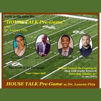 HOUSE TALK Pre-Game w/Dr. Lauren Pitts: YOUR OTHER SELF!