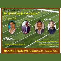 HOUSE TALK Pre-Game w/Dr. Lauren Pitts: TIME TO PROVE MYSELF
