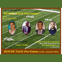 HOUSE TALK Pre-Game w/Dr. Lauren Pitts: HUDDLE! HUDDLE!