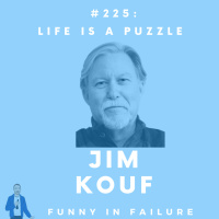 #225: Jim Kouf - Life is a Puzzle