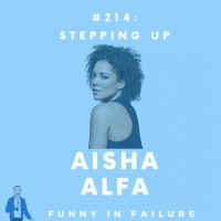 #214: Aisha Alfa - Stepping Up