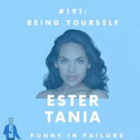 #191: Ester Tania - Being Yourself