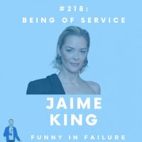 #218: Jaime King - Being of Service