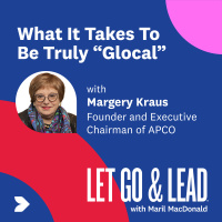 Margery Kraus | What It Takes To Be Truly “Glocal”