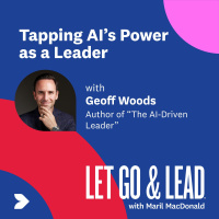 Geoff Woods | Tapping AI’s Power as a Leader