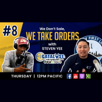 We dont sale, WE TAKE ORDERS with Steven Yee: Catalyst The Podcast Ep.8