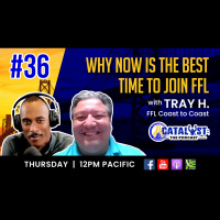 WHY NOW IS THE BEST TIME TO JOIN FFL with Tray H.: Catalyst The Podcast Ep.36