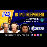 18 AND INDEPENDENT with Bryce E. and Eddie M.: Catalyst The Podcast Ep.43
