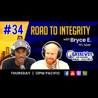 ROAD TO INTEGRITY with Bryce Evans: Catalyst The Podcast Ep.34
