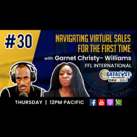 NAVIGATING VIRTUAL SALES FOR THE FIRST TIME with Garnet C.: Catalyst The Podcast Ep.30