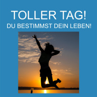 #010 Du bestimmst deinen Tag!