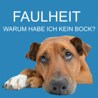 #004 Faulheit besiegen!