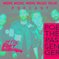Episode 107: OFF THE FRET with Los Angeles, CA Pop-Rockers POE THE PASSENGER