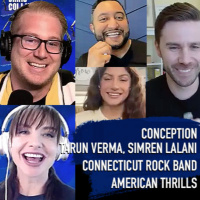 Episode 1309: CONCEPTION Director Tarun Verma, Actress Simren Lalani and Connecticut Rock Band, American Thrills
