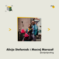 Alicja Stefaniak i Maciej Marszał, czyli Solpolposting