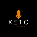 Keto Weekly Roundup
