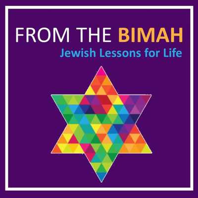 From The Bimah: Jewish Lessons For Life