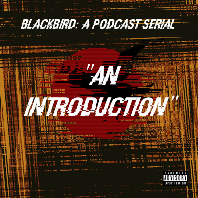 Blackbird: A Podcast Serial