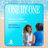 Becoming a Peacemaker - Part 2 (The Book of James)