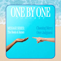Choosing Mercy Over Judgment - Part 2 (The Book of James)