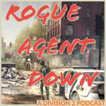 Rogue Agent Down - A Division 2 Podcast
