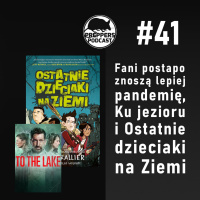 Fani postapo i horrorów znoszą lepiej pandemię, Ku Jezioru i Ostatnie dzieciaki na Ziemi