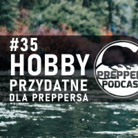 Hobby przydatne dla preppersa