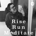 Rise Run Meditate