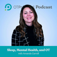 #101 Sleep, Mental Health, and OT with Amanda Carroll