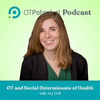 #50: OT and Social Determinants of Health with Joy Doll