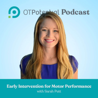 #44: Early Intervention for Motor Performance with Sarah Putt