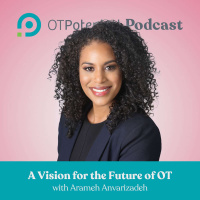 #24: A Vision for the Future of OT with Arameh Anvarizadeh (CE Course)