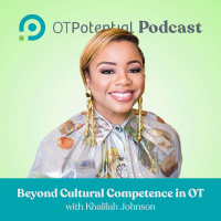 #34: Beyond Cultural Competence in OT with Khalilah Johnson