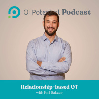 #12: Relationship-based OT Care with Rafi Salazar (CE Course)