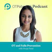 #47: OT and Falls Prevention with Pooja Patel