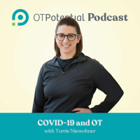 #4: COVID-19 and OT with Torrie Niewohner (CE Course)