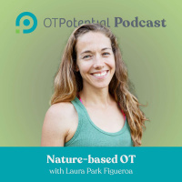 #17: Nature-based OT with Laura Park Figueroa (CE Course)