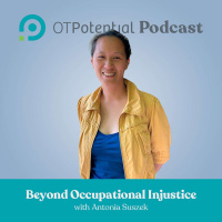 #13: Beyond Occupational Injustice with Antonia Suszek (CE Course)