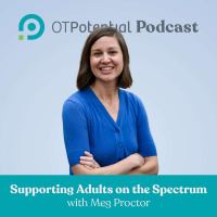 #5: Supporting Adults on the Spectrum with Meg Proctor (CE Course)