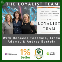 What makes up a Loyalist Team - Rebecca Teasdale, Linda Adams,  Audrey Epstein - EP174