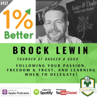 Brock Lewin - Following your Passion, Freedom  Trust,  Learning when to Delegate - EP117