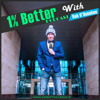 1% Better - Introduction Show with Rob ODonohue - EP001