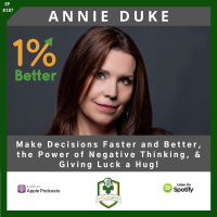 Annie Duke - Making Decisions Faster  Better, the Power of Negative Thinking, and Giving Luck a Hug! EP187