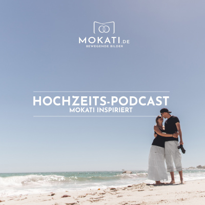 Hochzeits-podcast - Mokati Inspiriert