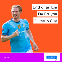 End of an Era: De Bruyne Departs City