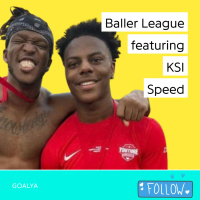 Baller League KSI, Speed, and the Revolution of Football Entertainment
