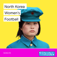 North Korea The Rise and Fall of a Women’s Football Powerhouse